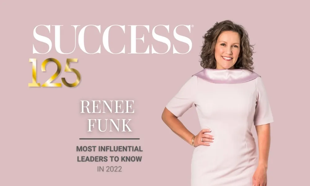 SUCCESS® Magazine Top 125 Influential Leaders to Know Renee Funk